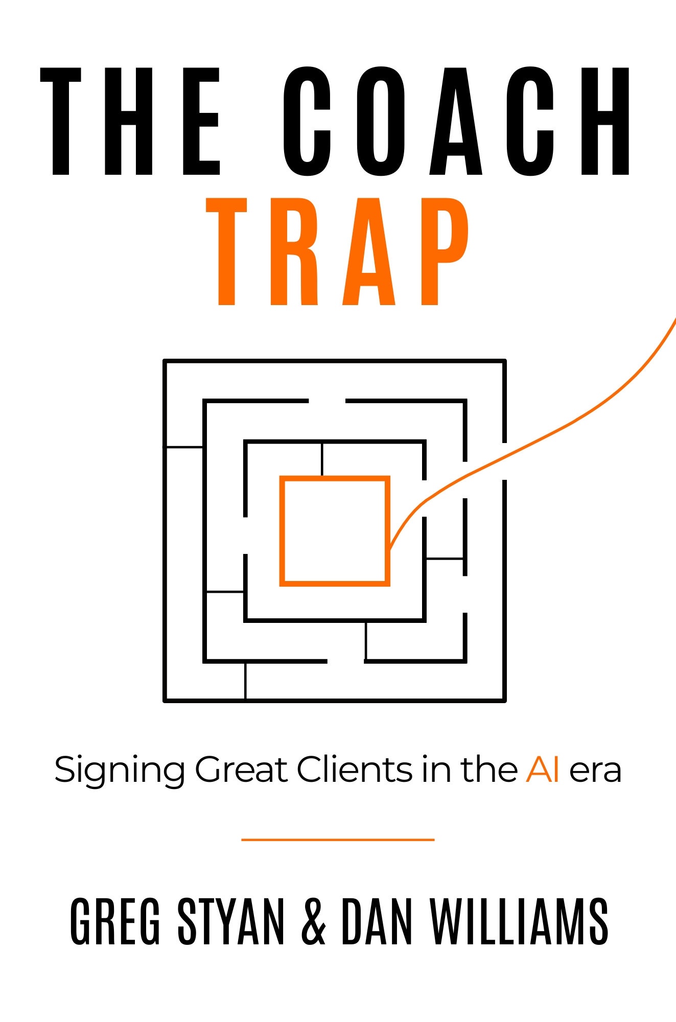 The Coach Trap book cover — Signing Great Clients in the AI era, by Greg Styan and Dan Williams